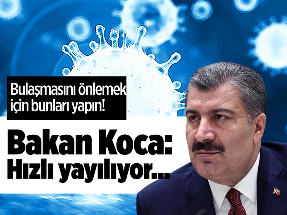 Bulaşmasını önlemek için bunları yapın! Sağlık Bakanı Fahrettin Koca: Hızlı yayılıyor