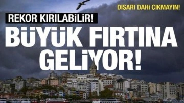 Büyük fırtına geliyor! İstanbul dahil çok sayıda ile uyarı! Rekor kırılabilir...