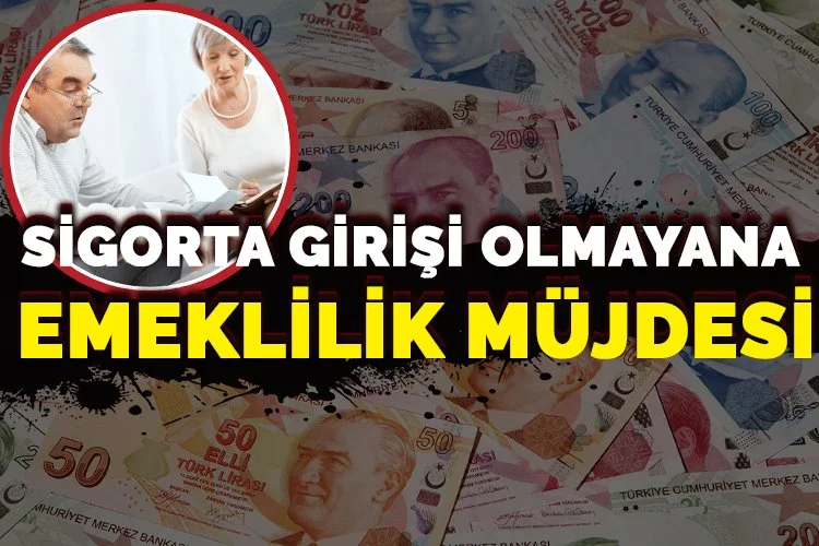 Çalıştığı halde sigorta girişi olmayana emeklilik müjdesi