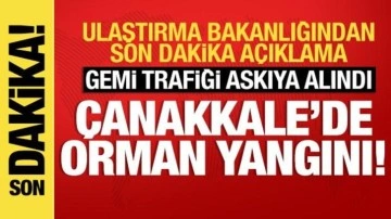 Çanakkale Boğazı'nda gemi trafiği geçici olarak askıya alındı!