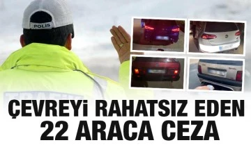 Çevreyi rahatsız eden 22 araca ceza