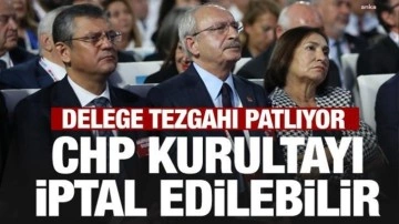 CHP kurultayı iptal edilebilir! Delege tezgahı ortaya çıkıyor