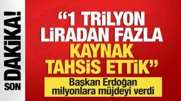 Cumhurbaşkanı Erdoğan: Depremzede iller için 1 trilyon liradan fazla kaynak tahsis ettik