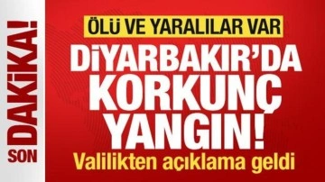 Diyarbakır'da korkunç yangın! Ölü ve yaralılar var