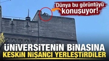 Dünya bu görüntüyü konuşuyor! Üniversitenin binasına keskin nişancı yerleştirdiler