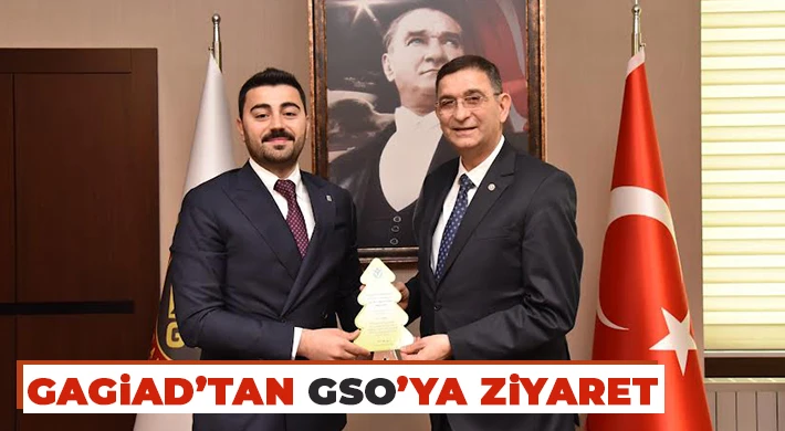 GAGİAD’tan GSO’ya ziyaret 