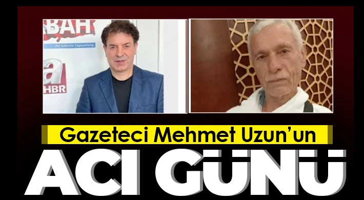 Gazeteci Mehmet Uzun’un babası kalp krizi sonucu hayatını kaybetti.