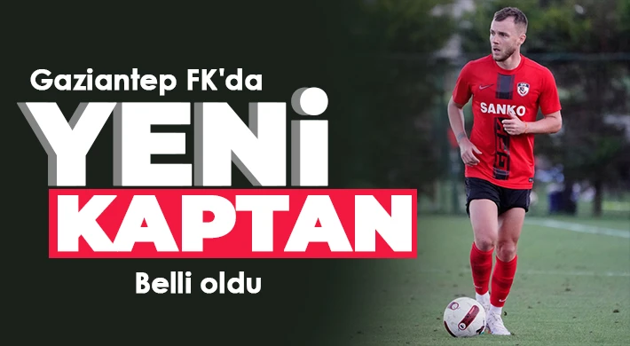 Gaziantep FK'da yeni kaptan belli oldu.