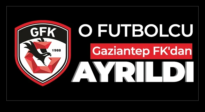 Gaziantep FK, O futbolcu ile yollarını ayırdı  