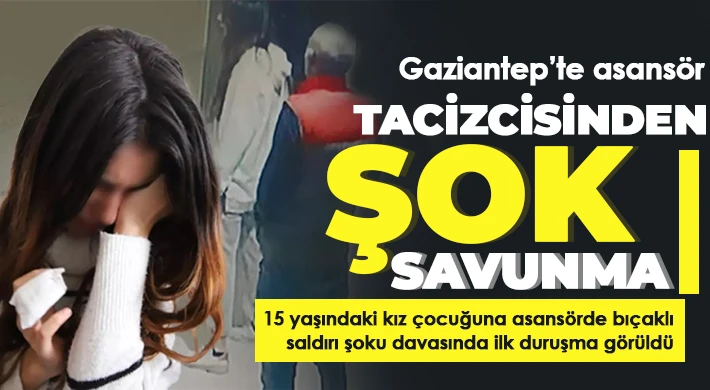 Gaziantep’te asansör tacizcisinden şok savunma 