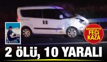 Gaziantep’te feci kaza: 2 ölü, 10 yaralı