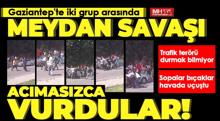 Gaziantep'te iki grup arasında meydan savaşı gibi kavga 