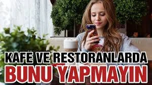 Gaziantepliler Dikkat! Kafe ve Restoranlarda Bunu Yapmayın