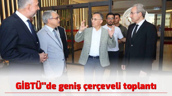 GİBTÜ’’de geniş çerçeveli toplantı