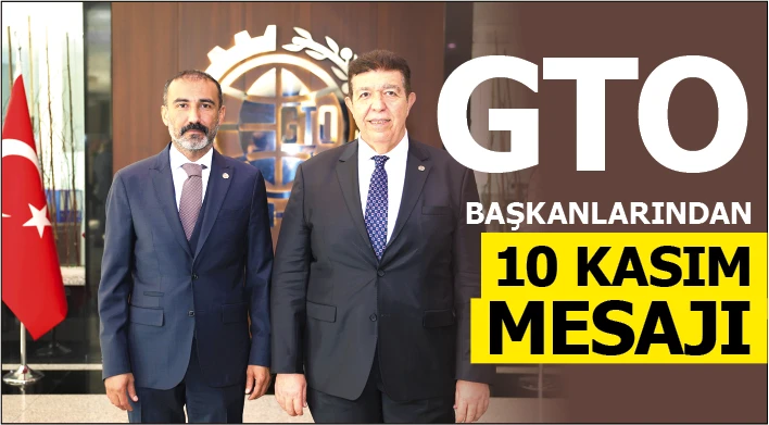 GTO BAŞKANLARINDAN 10 KASIM MESAJI