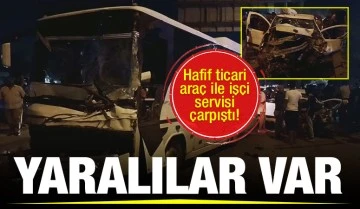 Hafif ticari araç ile işçi servisi çarpıştı! Yaralılar var