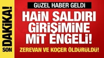 Hain saldırı girişimine MİT engeli! Zerevan ve Koçer öldürüldü