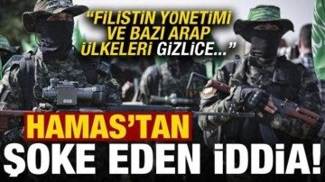 Hamas'tan Filistin yönetimi ve Arap ülkeleriyle ilgili şoke eden iddia!