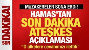 Hamas'tan son dakika ateşkes açıklaması! Müzakereler sona erdi: Cevabımızı ilettik!