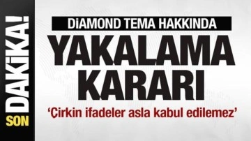 Harekete geçildi! Diamond Tema hakkında yakalama kararı!