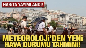 Harita yayımlandı: Meteoroloji'den yeni hava durumu tahmini!