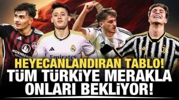 Heyecanlandıran tablo! Tüm Türkiye merakla onları bekliyor