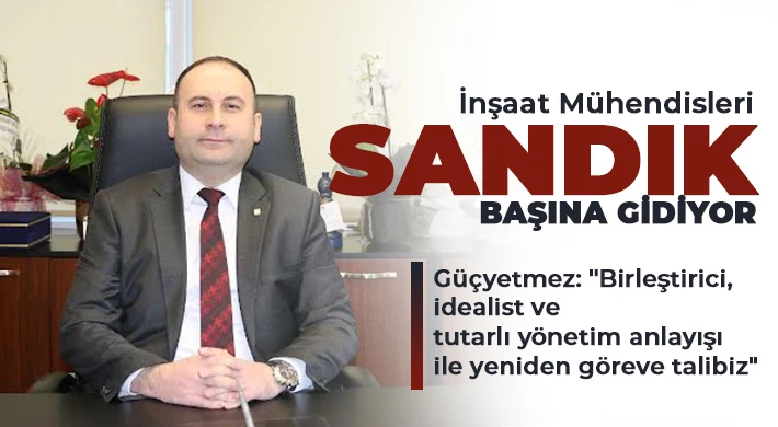 İnşaat Mühendisleri sandık başına gidiyor 