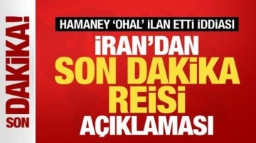 İran'dan son dakika Reisi açıklaması! Hamaney 'OHAL' ilan etti iddiası