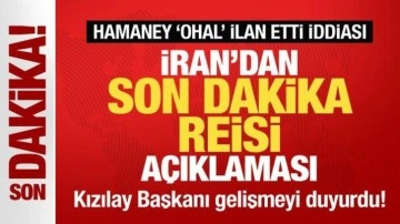 İran'dan son dakika Reisi açıklaması! Kızılay Başkanı yeni gelişmeyi duyurdu