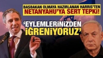 İrlanda'nın başbakan adayı Harris'ten Netanyahu'ya tepki! 'Eylemlerinizden iğren