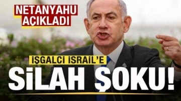 İşgalci İsrail'e silah şoku! Netanyahu açıkladı