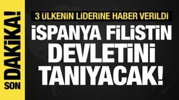 İspanya, Filistin'i tanıyacaklarını 3 ülkenin liderlerine iletti