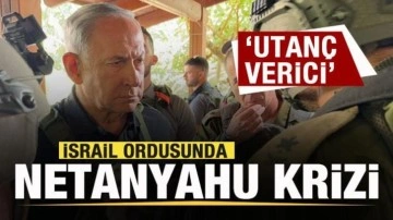 İsrail ordusunda Netanyahu krizi: Utanç verici