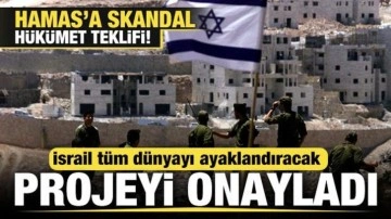 İsrail tüm dünyayı ayaklandıracak projeyi onayladı! Hamas'a skandal hükümet teklifi