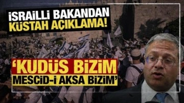 İsrailli Bakan Gvir'den skandal açıklama! 'Mescid-i Aksa bizim'