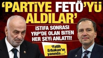 İstifa sonrası YRP’de olan biten her şeyi anlattı! ‘Partiye FETÖ'yü aldılar’