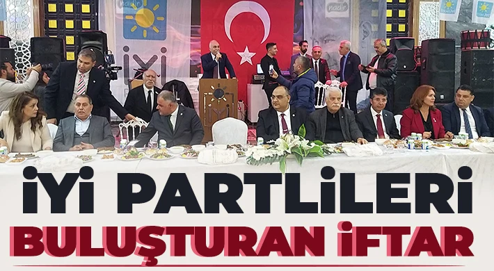 İYİ Parti Gaziantep’te İftar Sofrasında Buluştu