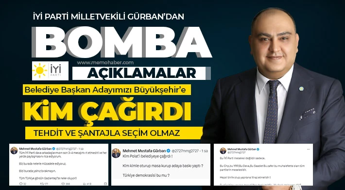 İYİ Parti Milletvekili Gürban’dan Bomba Açıklamalar 