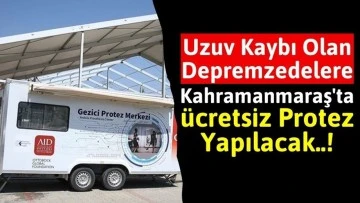 Kahramanmaraş'ta Engelli Depremzedelere Ücretsiz Protez Desteği!