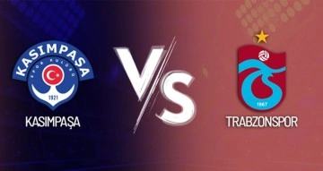 Kasımpaşa-Trabzonspor Maçı Canlı Anlatım!