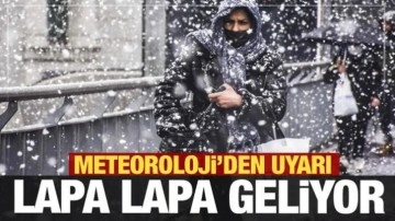 Kışlıkları hazırlayın! Lapa lapa geliyor! Meteoroloji'den kuvvetli kar uyarısı