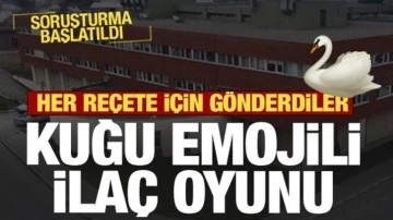 Kuğu emojili ilaç oyunu! Doktorlar hakkında soruşturma başlatıldı