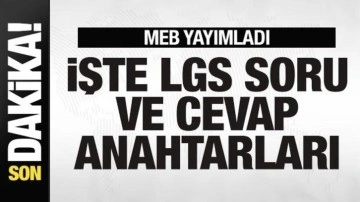 MEB duyurdu! İşte LGS soru ve cevap anahtarları