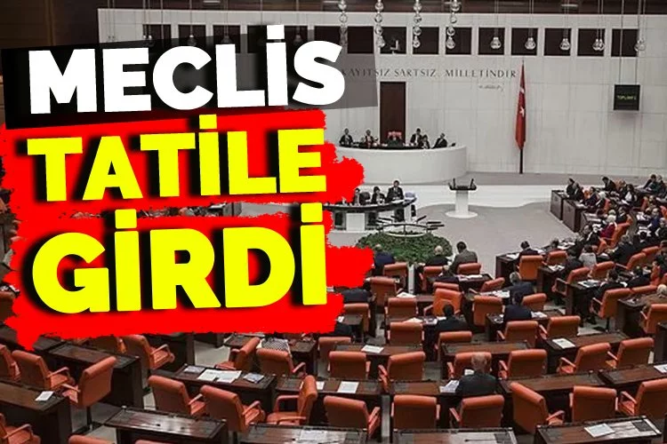 Meclis 1 Ekim’e kadar tatile girdi