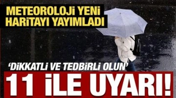 Meteoroloji'den 11 kente kuvvetli yağış uyarısı!