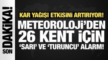 Meteoroloji'den 26 kent için 'sarı' ve 'turuncu' alarm!