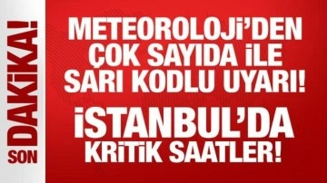 Meteoroloji'den çok sayıda ile sarı kodlu uyarı: İstanbul'da kritik saatler!