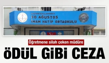 Öğretmene silah çeken müdüre ödül gibi ceza