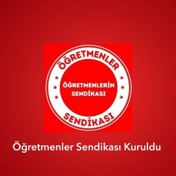 Öğretmenler Sendikası(Öğretmen-Sen) Kuruldu