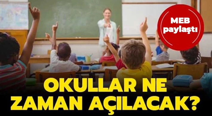 Okulların açılacağı tarih belli oldu.